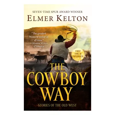 "The Cowboy Way: Stories of the Old West" - "" ("Kelton Elmer")(Paperback)