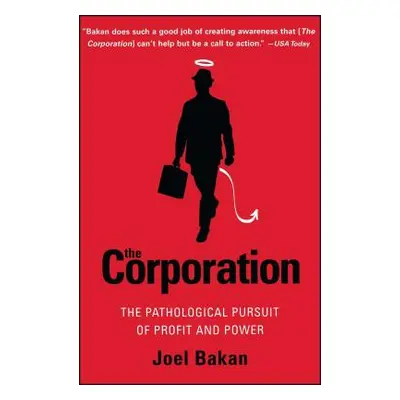 "The Corporation: The Pathological Pursuit of Profit and Power" - "" ("Bakan Joel")(Paperback)