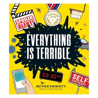 "Everything Is Terrible." - "" ("Dibenedetti Matthew")(Paperback)