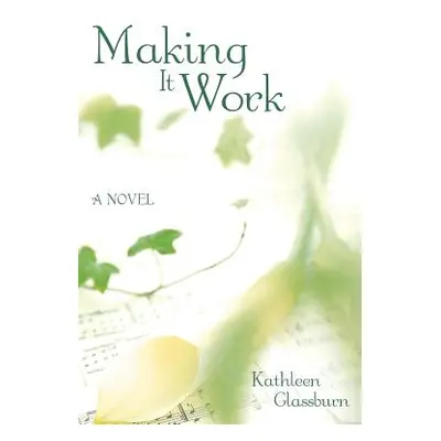 "Making It Work" - "" ("Glassburn Kathleen")(Paperback)