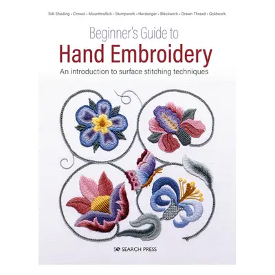 "Hand Embroidery: Timeless Techniques for Beginners and Beyond" - "" ("Various")(Paperback)