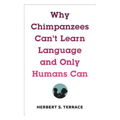 "Why Chimpanzees Can't Learn Language and Only Humans Can" - "" ("Terrace Herbert S.")(Pevná vaz