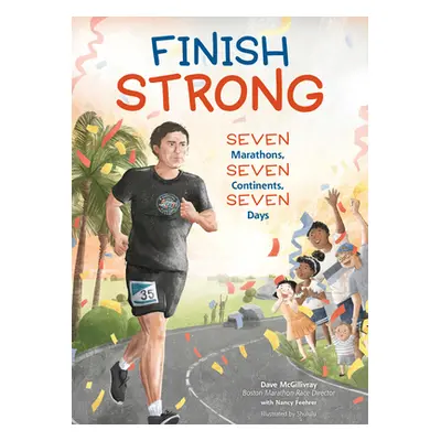 "Finish Strong: Seven Marathons, Seven Continents, Seven Days" - "" ("McGillivray Dave")(Pevná v