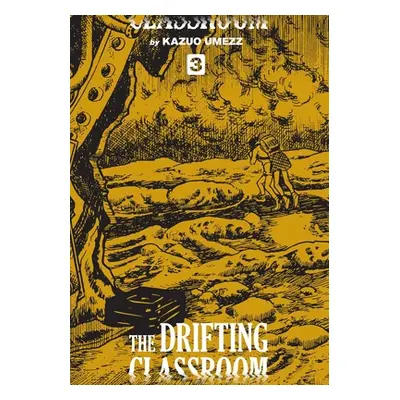 "The Drifting Classroom: Perfect Edition, Vol. 3, 3" - "" ("Umezz Kazuo")(Pevná vazba)