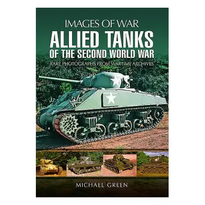 "Allied Tanks of the Second World War" - "" ("Green Michael")(Paperback)