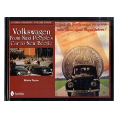 "Hitler's Chariots Volume Three: Volkswagen - From Nazi People's Car to New Beetle" - "" ("Taylo