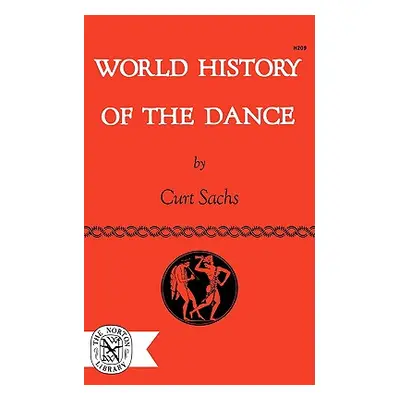 "World History of the Dance" - "" ("Sachs Curt")(Paperback)