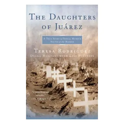 "The Daughters of Juarez: A True Story of Serial Murder South of the Border" - "" ("Rodriguez Te