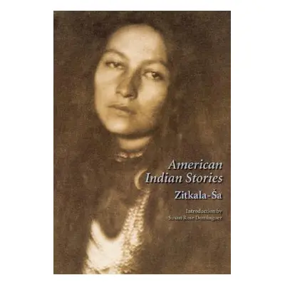 "American Indian Stories, Second Edition" - "" ("Zitkala-Sa")(Paperback)