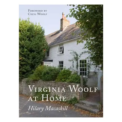 "Virginia Woolf at Home" - "" ("Macaskill Hilary")(Pevná vazba)