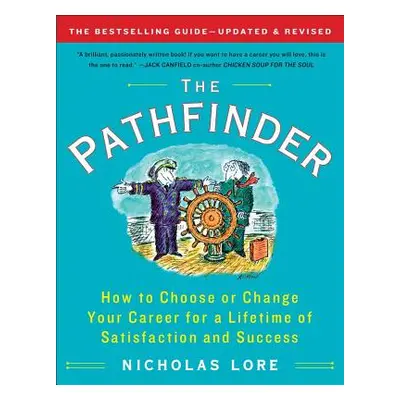 "The Pathfinder: How to Choose or Change Your Career for a Lifetime of Satisfaction and Success"