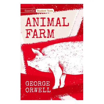 "Essential Student Texts: Animal Farm" - "" ("Orwell George")(Paperback / softback)