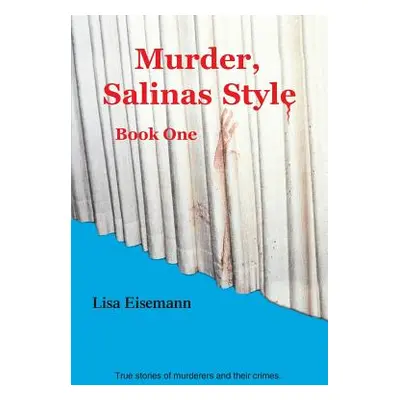 "Murder, Salinas Style: Book One" - "" ("Eisemann Lisa")(Paperback)