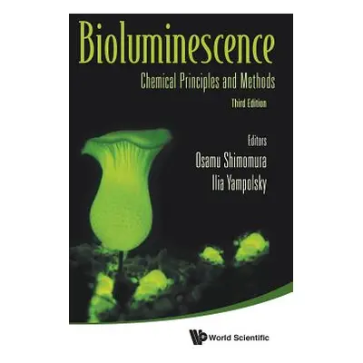 "Bioluminescence: Chemical Principles and Methods (Third Edition)" - "" ("Shimomura Osamu")(Pevn