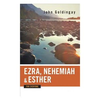 "Ezra, Nehemiah, and Esther for Everyone" - "" ("Goldingay John")(Paperback)