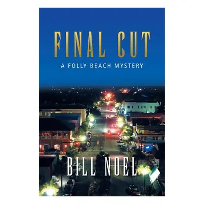 "Final Cut: A Folly Beach Mystery" - "" ("Noel Bill")(Paperback)