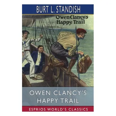 "Owen Clancy's Happy Trail (Esprios Classics)" - "" ("Standish Burt L.")(Paperback)