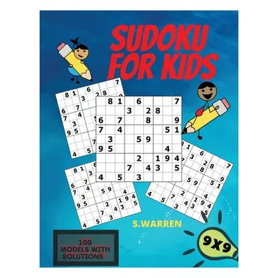 "Sudoku For Kids: Sudoku Puzzles For Kids Easy Levels Kids Activity Book" - "" ("S. Warren")(Pap