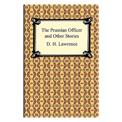 "The Prussian Officer and Other Stories" - "" ("Lawrence D. H.")(Paperback)