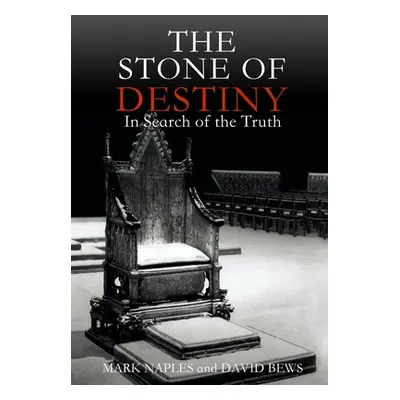 "The Stone of Destiny: In Search of the Truth" - "" ("Naples Mark")(Pevná vazba)