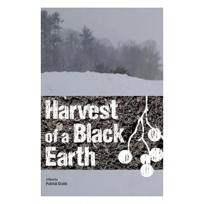 "Harvest of a Black Earth" - "" ("Crabb Patrick")(Paperback)