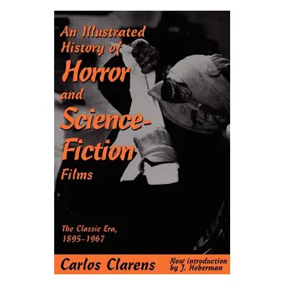 "An Illustrated History of Horror and Science-Fiction Films: The Classic Era, 1895-1967" - "" ("