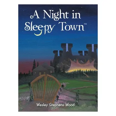 "A Night in Sleepy Town" - "" ("Wood Wesley Stephens")(Pevná vazba)