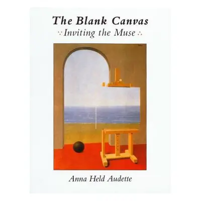 "The Blank Canvas: Inviting the Muse" - "" ("Audette Anna Held")(Paperback)