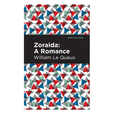 "Zoraida: A Romance" - "" ("Queux William Le")(Paperback)