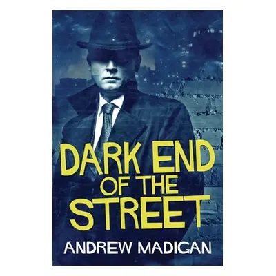 "Dark End Of The Street" - "" ("Madigan Andrew")(Paperback)