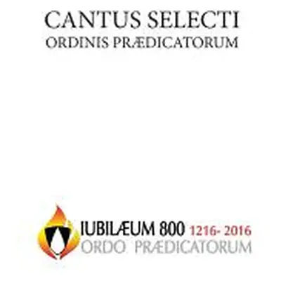 "Cantus Selecti O.P." - "" ("Praedicatorum Ordo")(Pevná vazba)