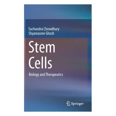 "Stem Cells: Biology and Therapeutics" - "" ("Chowdhury Suchandra")(Pevná vazba)