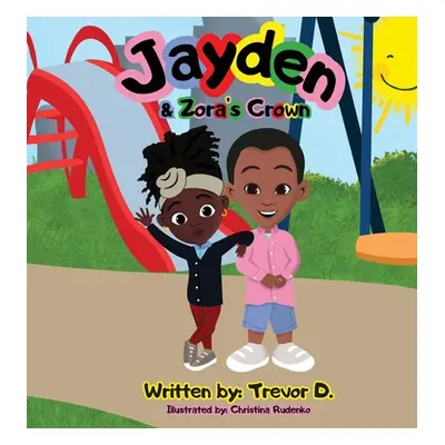 "Jayden & Zora's Crown" - "" ("D Trevor")(Pevná vazba)