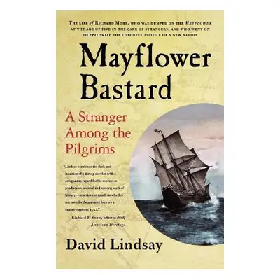 "Mayflower Bastard: A Stranger Among the Pilgrims" - "" ("Lindsay David")(Paperback)