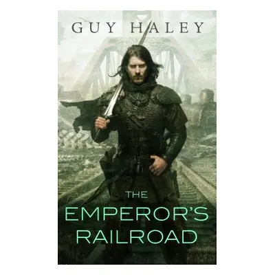 "The Emperor's Railroad" - "" ("Haley Guy")(Paperback)