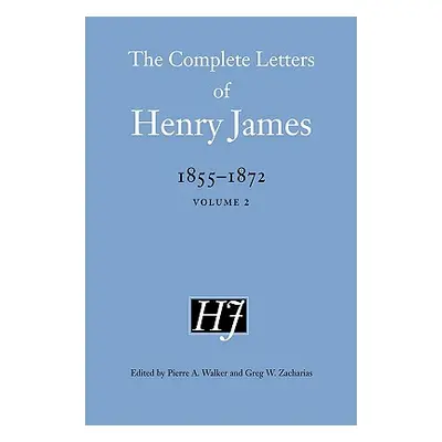 "The Complete Letters of Henry James, 1855-1872" - "" ("James Henry")(Pevná vazba)