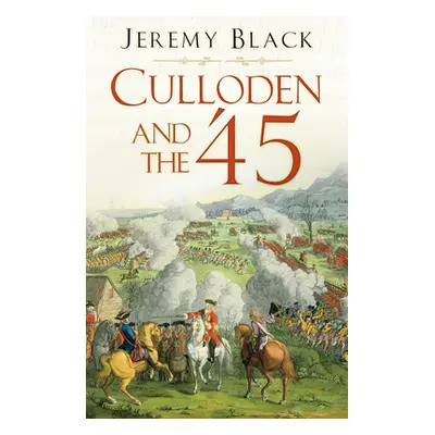 "Culloden and the '45" - "" ("Black Jeremy")(Paperback / softback)