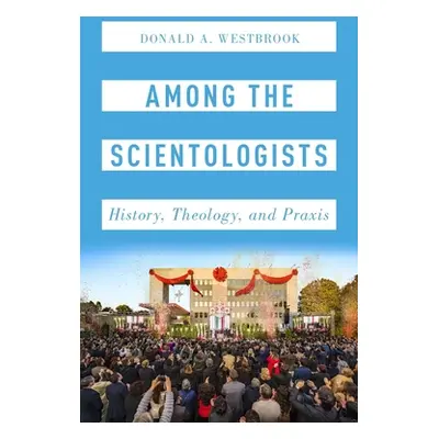 "Among the Scientologists: History, Theology, and Praxis" - "" ("Westbrook Donald A.")(Pevná vaz