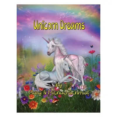 "Unicorn Dreams" - "" ("Schmidt Michael")(Paperback)