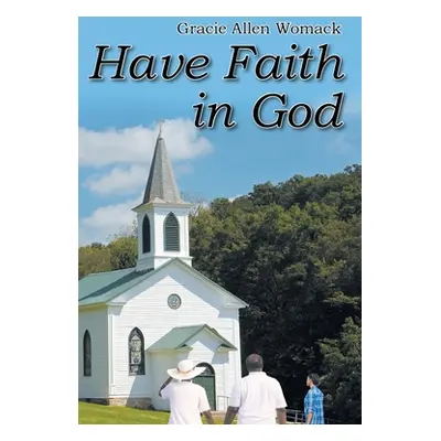 "Have Faith in God" - "" ("Womack Gracie Allen")(Paperback)