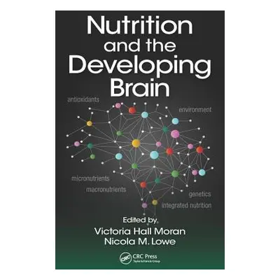 "Nutrition and the Developing Brain" - "" ("Moran Victoria Hall")(Pevná vazba)