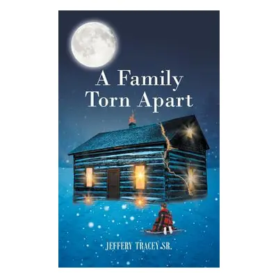 "A Family Torn Apart" - "" ("Tracey Jeffery Sr.")(Pevná vazba)