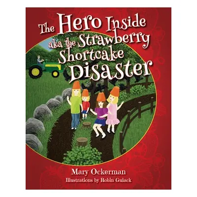 "The Hero Inside aka The Strawberry Shortcake Disaster" - "" ("Ockerman Mary")(Paperback)