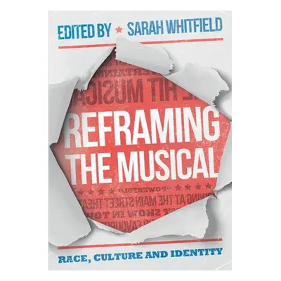 "Reframing the Musical: Race, Culture and Identity" - "" ("Whitfield Sarah")(Paperback)