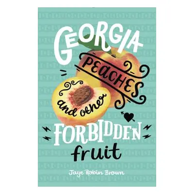 "Georgia Peaches and Other Forbidden Fruit" - "" ("Brown Jaye Robin")(Paperback)