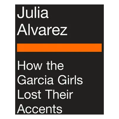 "How the Garca Girls Lost Their Accents" - "" ("Alvarez Julia")(Pevná vazba)