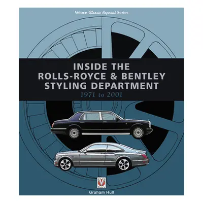 "Inside the Rolls-Royce & Bentley Styling Department 1971 to 2001" - "" ("Hull Graham")(Paperbac