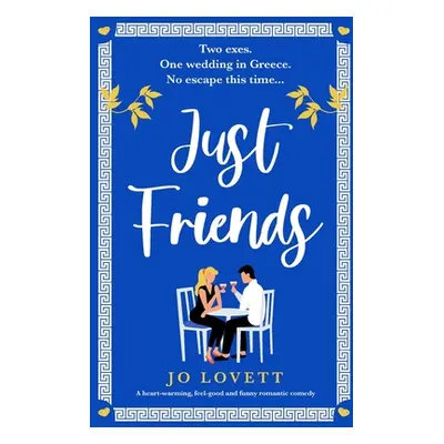 "Just Friends: A heart-warming, feel-good and funny romantic comedy" - "" ("Lovett Jo")(Paperbac