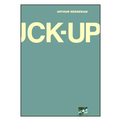 "The Fuck Up" - "" ("Nersesian Arthur")(Paperback)