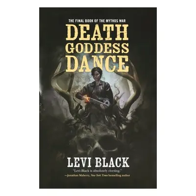 "Death Goddess Dance: The Mythos War, Book 3" - "" ("Black Levi")(Paperback)